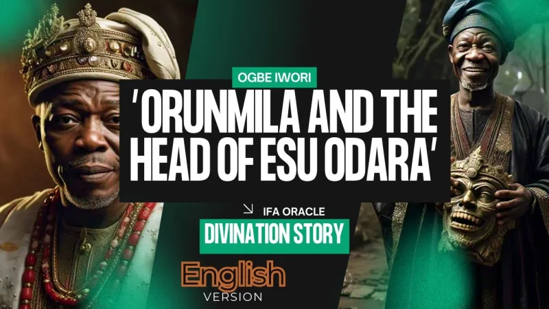 Ogbe Iwori - Orunmila and the Sacred Head of Esu Odara - English Narrated Video