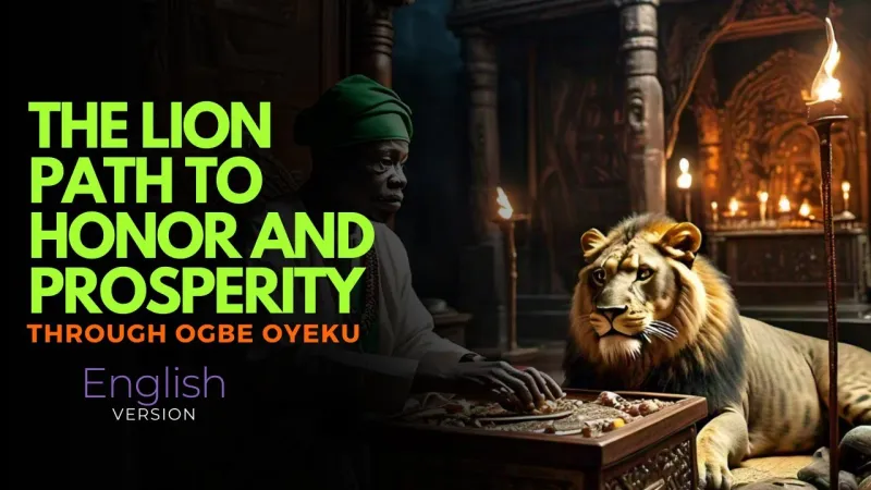 Path of the Lion: Ogbe Oyeku Secret to Prosperity - English Video