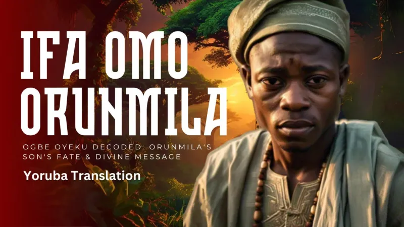 Orunmila’s Son’s Destiny: Ogbe Oyeku Revealed (Yoruba)