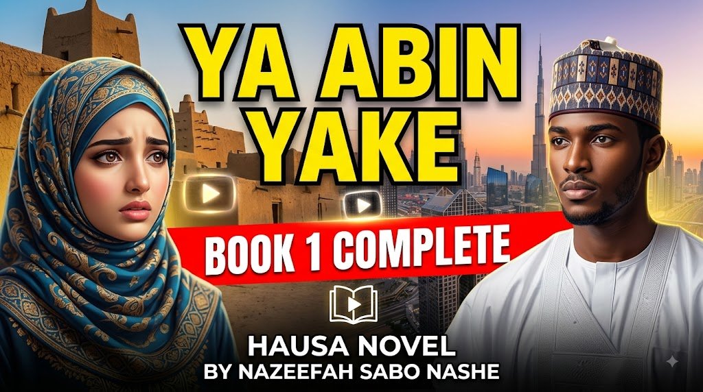Ya Abin Yake Book 1 Complete Hausa Novel